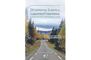 Dinamarca, Suecia y Laponia Finlandesa en Autocaravana, Furgo Camper y Coche: 10 Rutas por Carretera con Mapas Interactivos (El mundo por carretera con Germen Viajero) (Spanish Edition)