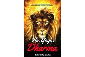 The Yogic Dharma: The Supreme Yamas and Niyamas (Serenade of Bliss)