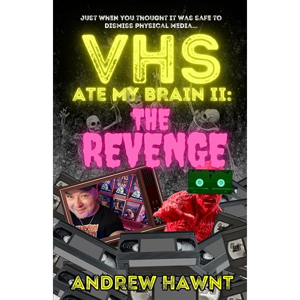 VHS Ate My Brain: Revised Edition: Hawnt, Andrew: 9798393774349