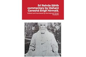 Srī Rehrās Sāhib commentary by Mahant Ganeshā Singh Nirmalā.
