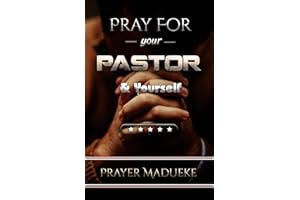 Pray For Your pastor and yourself: praying for your pastor, How to Intercede for Pastors, Christian Leaders, spiritual leader