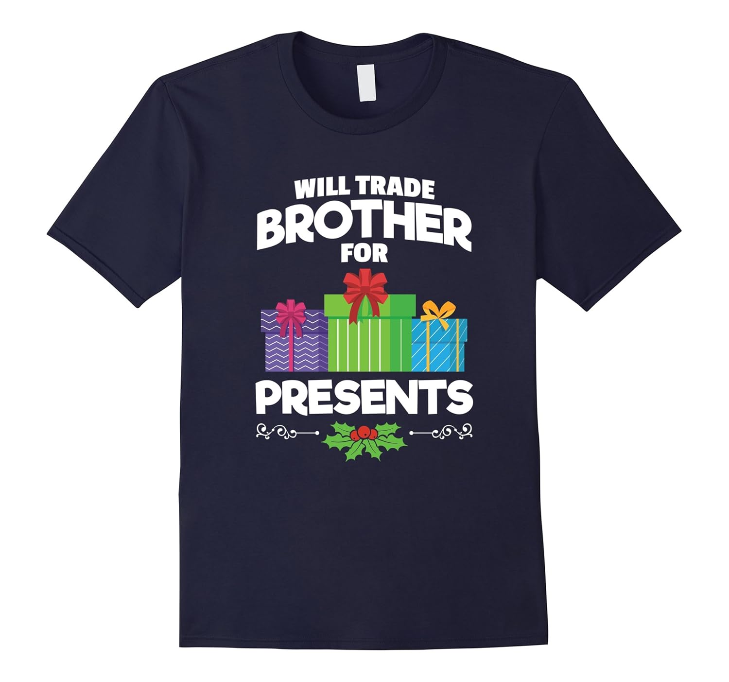 Will Trade Brother For Presents Christmas Sister T-shirt-ANZ