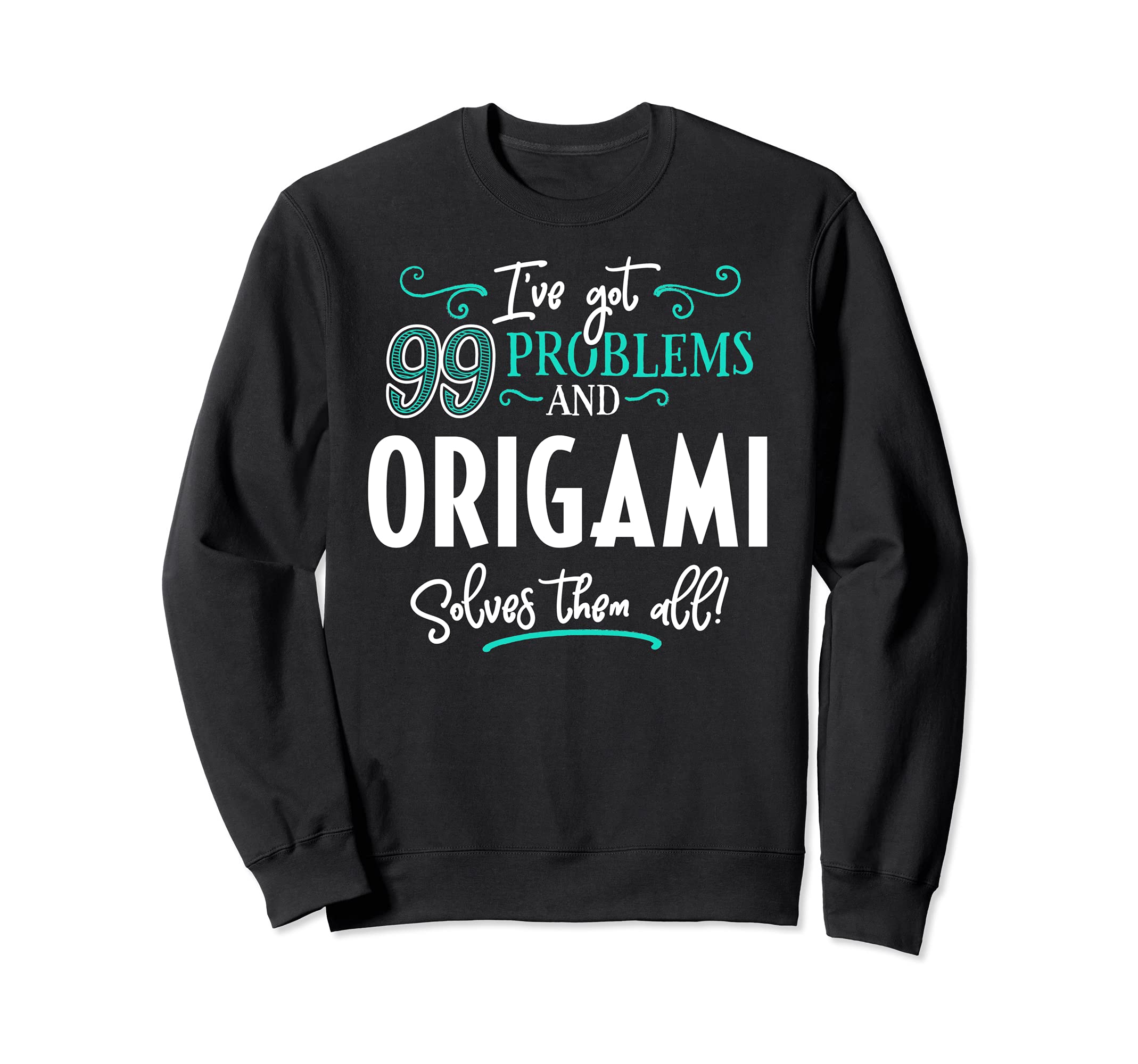 Origami Design Gift - Origami Solves Them All! Sweatshirt