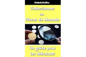 Collectionner les pièces de monnaie: Un guide pour les débutants (French Edition)