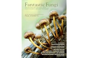Fantastic Fungi: How Mushrooms Can Heal, Shift Consciousness, and Save the Planet
