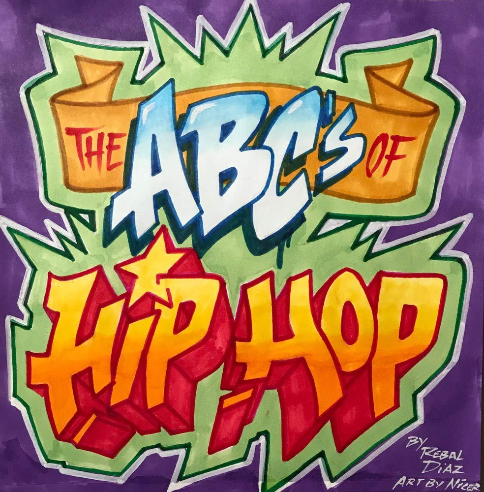 Best Underground Hip Hop 2021 Amazon.com: The ABCs of Hip Hop (9781642591569): Diaz, Rebel 