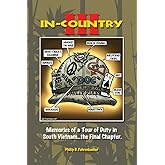 In-Country III: Memories of a Tour of Duty in South Vietnam...Final Chapter.