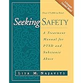 Seeking safety A treatment Manual for PTSD and Substance Abuse (The Guilford Substance Abuse Series)