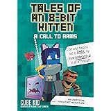 Tales of an 8-Bit Kitten: A Call to Arms: An Unofficial Minecraft Adventure (Volume 2)