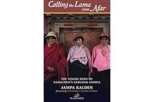 Calling the Lama From Afar: The Yogini Nuns of Nangchen's Gebchak Gompa