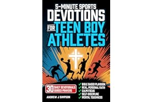 5-Minute Sports Devotions for Teen Boy Athletes: The Bible Based Playbook with 30 Daily Devotionals & Guided Prayers to Help 