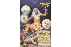 The Life and Teachings of Hermes Trismegistus: Esoteric Classics