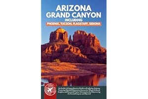 Arizona, the Grand Canyon, and Everything in Between: A Travel Guide to the Heart of the Southwest (Grey Edition)