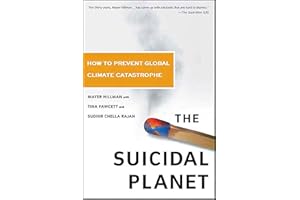 The Suicidal Planet: How to Prevent Global Climate Catastrophe