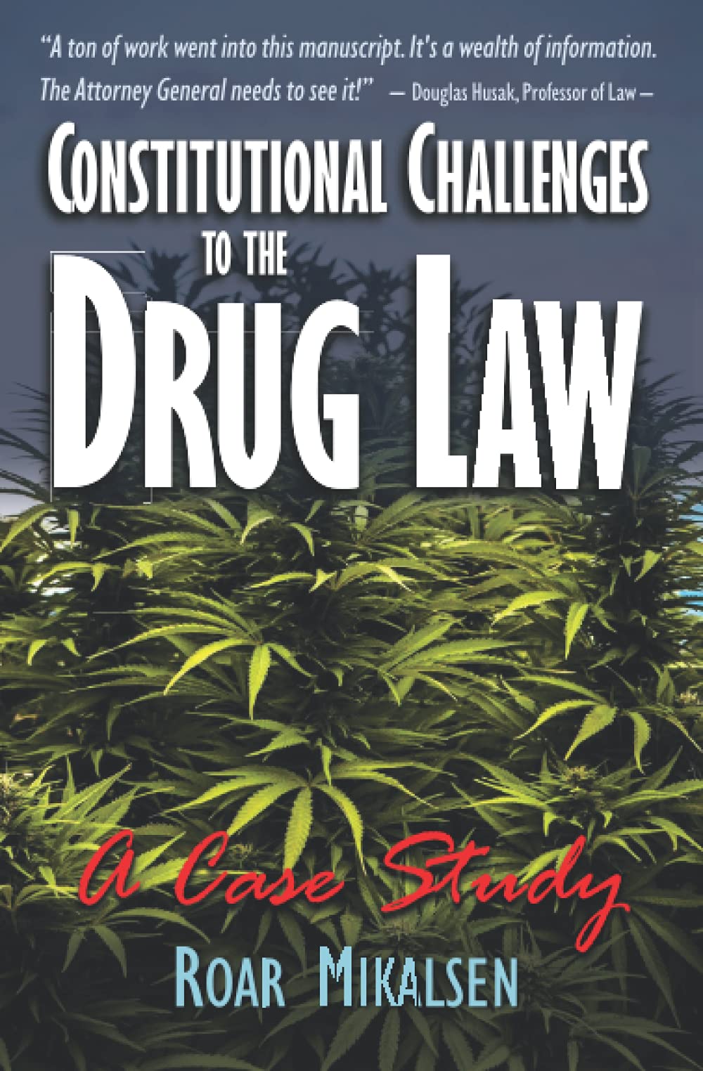 Constitutional Challenges To The Drug Law A Case Study Mikalsen Roar Amazon Com Books