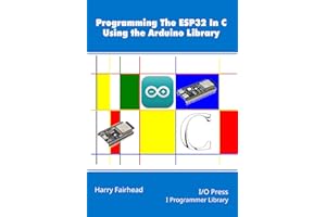 Programming the ESP32 In C Using the Arduino Library