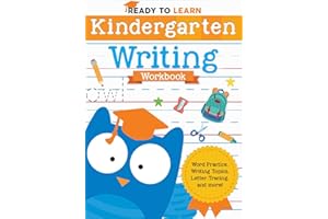 Ready to Learn: Kindergarten Writing Workbook: Word Practice, Writing Topics, Letter Tracing, and More!