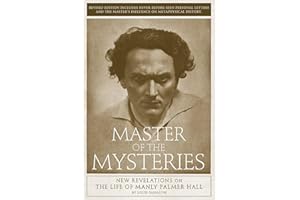 Master of the Mysteries: New Revelations on the Life of Manly Palmer Hall