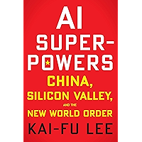 AI Superpowers: China, Silicon Valley, and the New World Order book cover