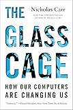 The Glass Cage: How Our Computers Are Changing Us