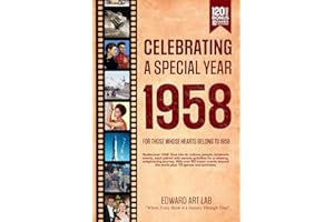 Celebrating Special Year 1958 Book: The Year You Wear Born or Married in 1958, Time Traveling to 1958, Explore Historical Events Through Nostalgic Photographs, Relaxing Activities, Flashback to 1958