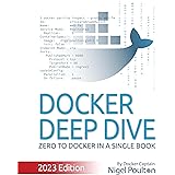 Docker Deep Dive: Zero to Docker in a single book (Mastering Containers 1)