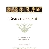 Reasonable Faith: Christian Truth and Apologetics
