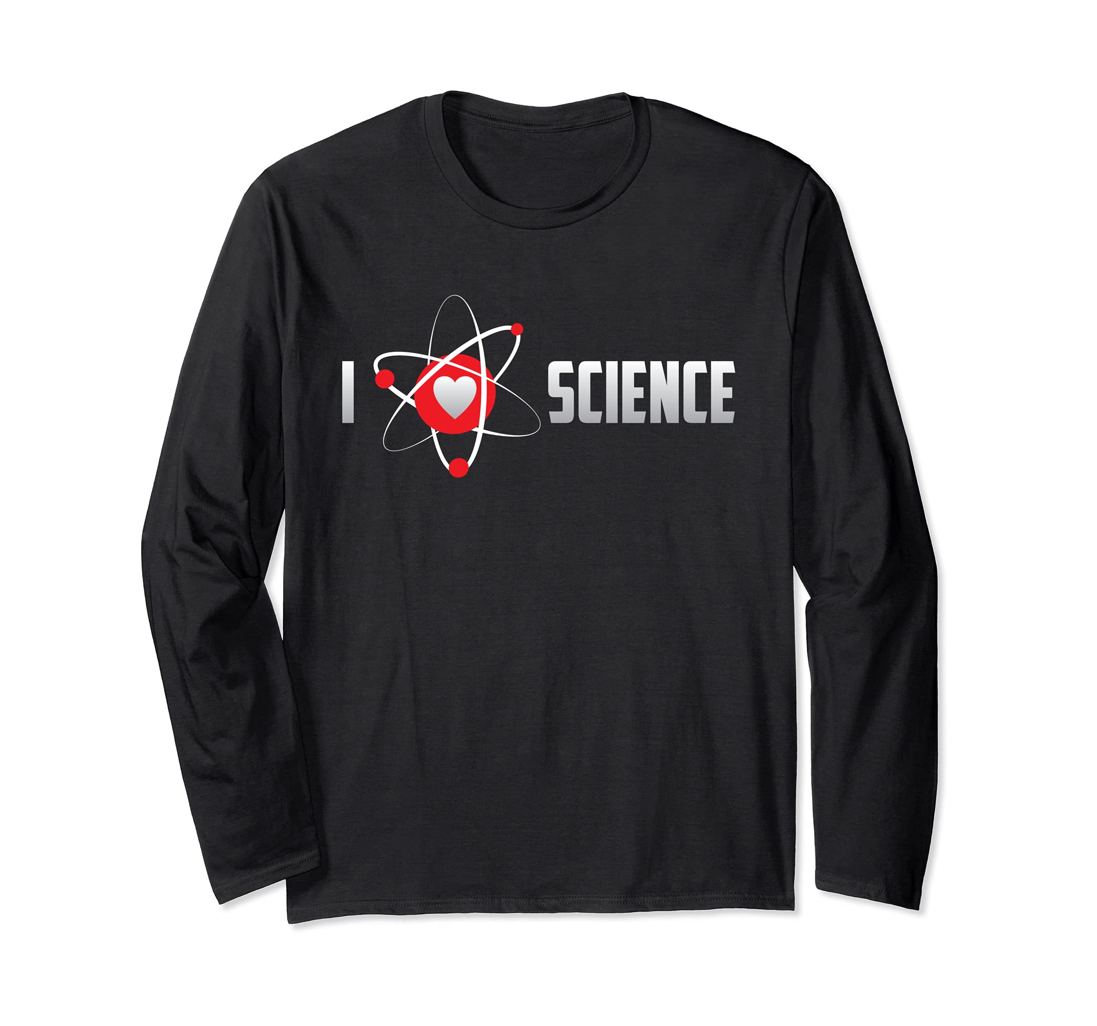 I Love Science I Physics I Chemists I Atom I Science Long Sleeve T-Shirt