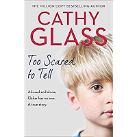 Too Scared to Tell: Abused and alone, Oskar has no one. A true story. book cover Too Scared to Tell: Abused and alone, Oskar has no one. A true story. book cover