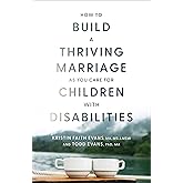 How to Build a Thriving Marriage as You Care for Children with Disabilities
