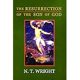 The Resurrection of the Son of God (Christian Origins and the Question of God, Vol. 3)