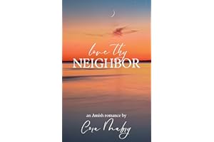 Love Thy Neighbor: A Sweet Summertime Amish Romance