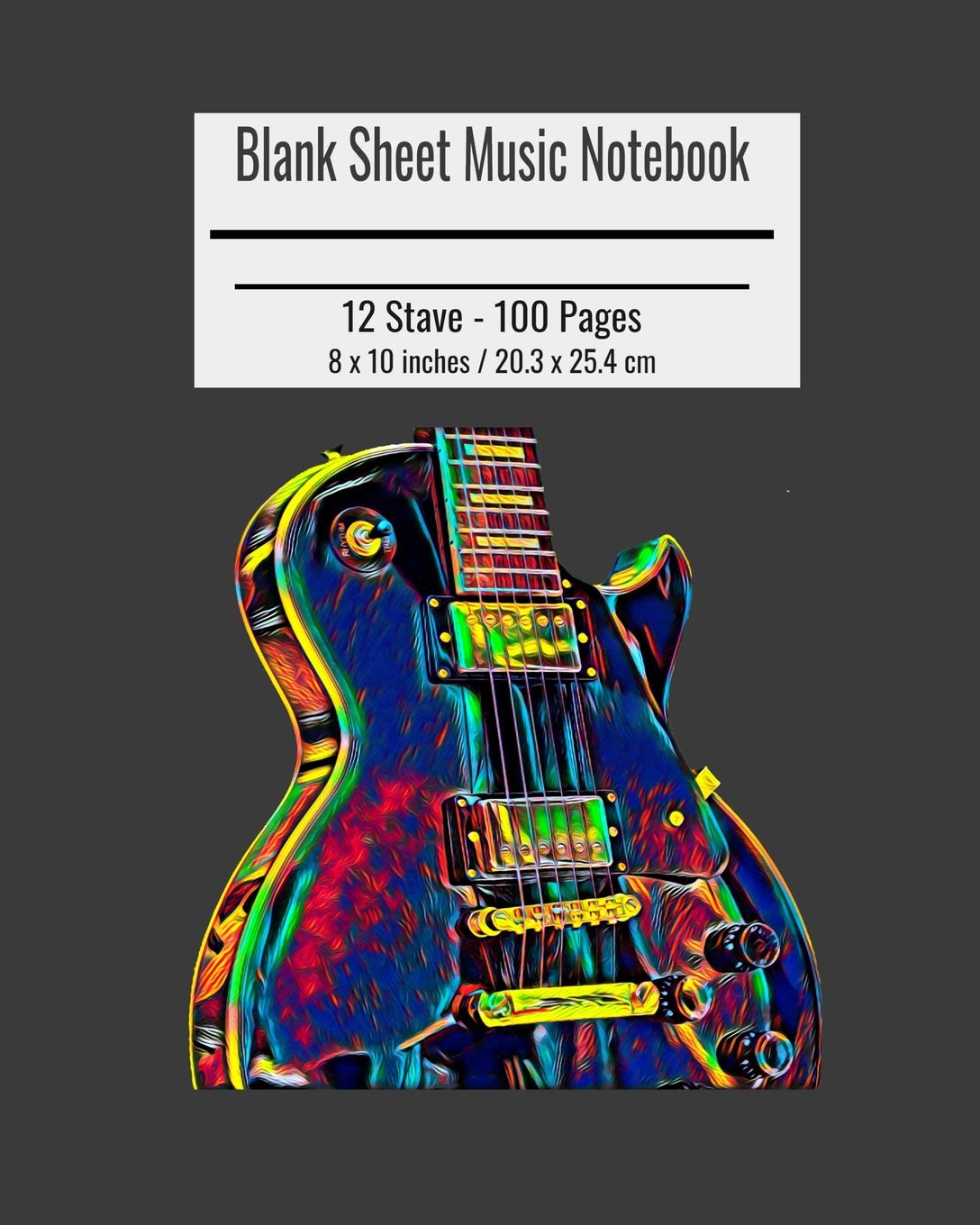 Blank Sheet Music Notebook: Composition Notebook, Guitar Cover, Music Manuscript Paper, Staff Paper, Musicians Notebook 8 x 10 inches (100 Pages)