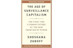 The Age of Surveillance Capitalism: The Fight for a Human Future at the New Frontier of Power