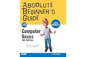 Absolute Beginner's Guide to Computer Basics