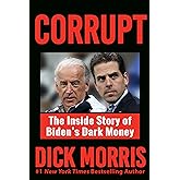 CORRUPT: The Inside Story of Biden's Dark Money, with a Foreword by Peter Navarro