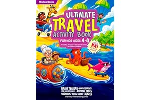 Ultimate Travel Activity Book for Kids Ages 4–8: Screen-Free Fun for Road Trips, Flights & Vacations: Over 100 Travel Activit