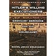 Hitler's Willing Executioners: Ordinary Germans and the Holocaust