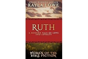Ruth: A Modern Tale of Love and Loyalty (Women of the Bible Fiction)
