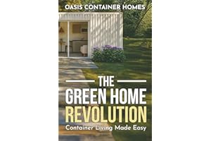 The Green Home Revolution: Container Living Made Easy