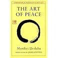 The Art of Peace: Teachings of the Founder of Aikido