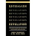 Revealing Revelation Workbook: How God's Plans for the Future Can Change Your Life Now