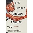 The World Doesn't Require You: Stories