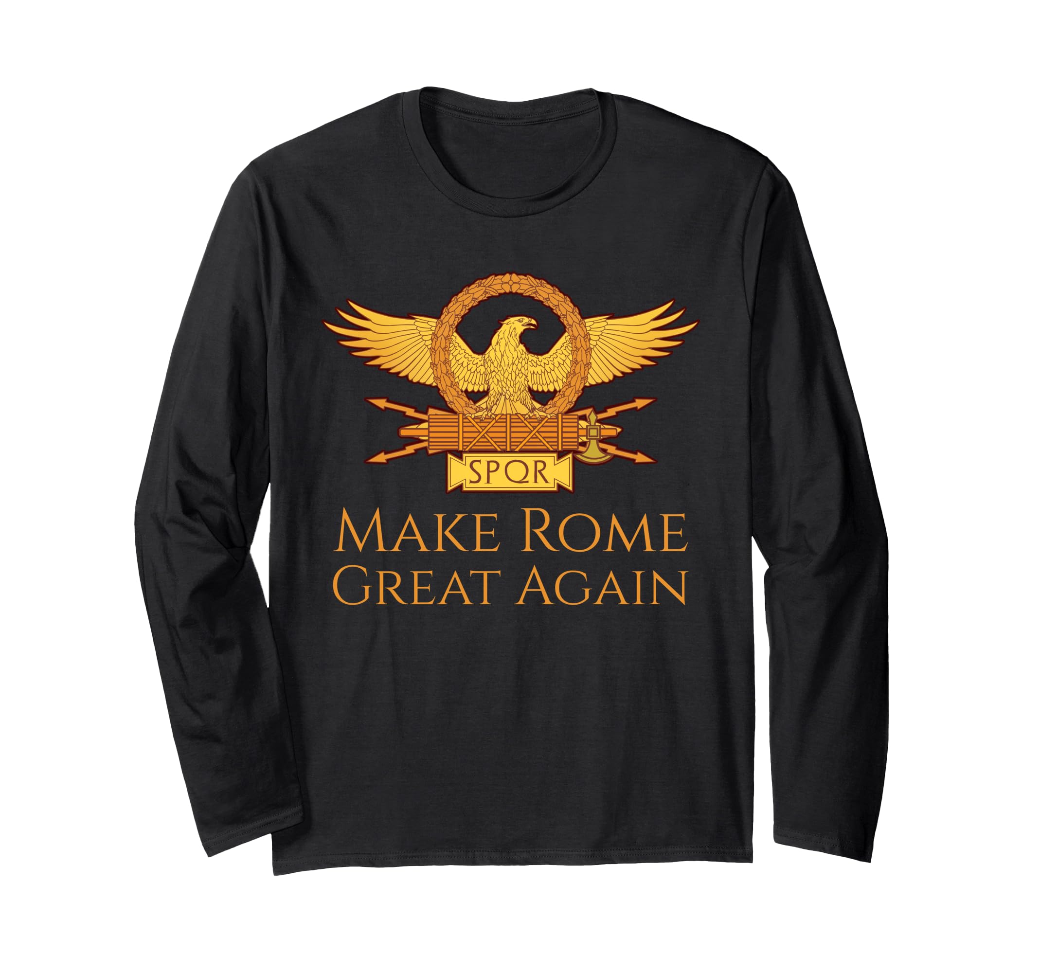 Make Rome Great Again - Ancient Roman History - Legion SPQR Long Sleeve T-Shirt