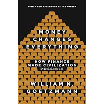 Money Changes Everything: How Finance Made Civilization Possible