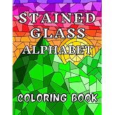 Stained Glass Alphabet Coloring Book: Large Print Adult Colouring Book with Decorative Letter Patterns &amp; Window Designs to Color for Relaxation | Typography Gift for Women, Men, Teens &amp; Seniors