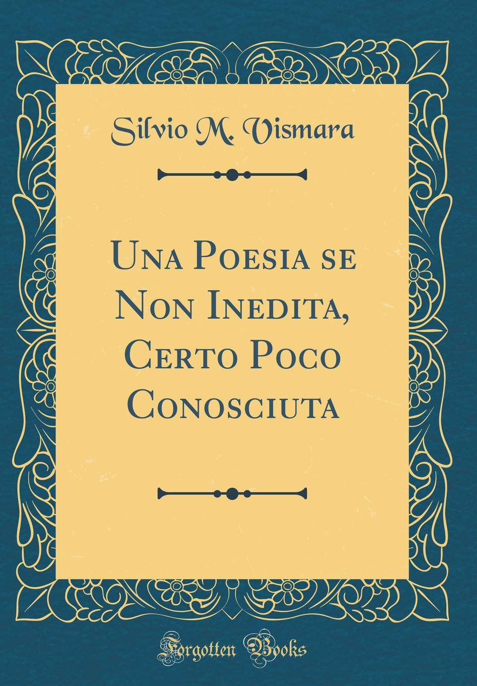 Buy Una Poesia Se Non Inedita Certo Poco Conosciuta Classic Reprint Book Online At Low Prices In India Una Poesia Se Non Inedita Certo Poco Conosciuta Classic Reprint Reviews Ratings