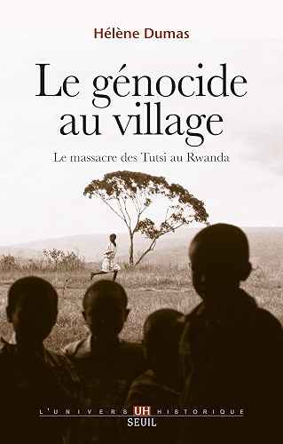 Download Le Génocide au village. Le massacre des Tutsi au Rwanda (UNIVERS HISTORI) PDF