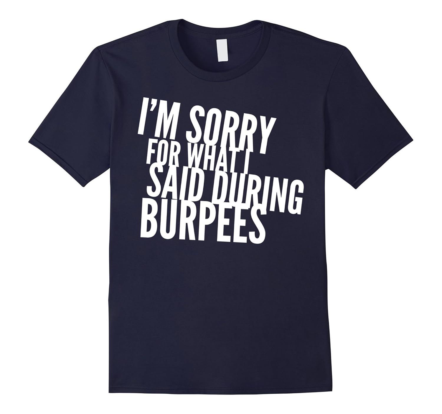 I'm Sorry For What I Said During Burpees Workout TShirt-Rose