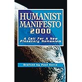 Humanist Manifesto 2000: A Call for New Planetary Humanism